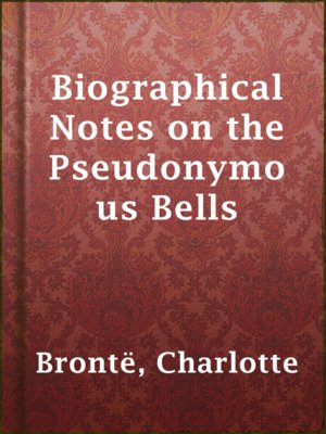 cover image of Biographical Notes on the Pseudonymous Bells
